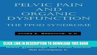 [PDF] Pelvic Pain and Organic Dysfunction: The Ppod Syndrome - A New Solution to Chronic Pelvic