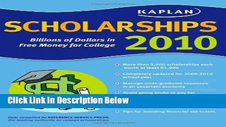 [Best] Kaplan Scholarships 2010: Billions of Dollars in Free Money for College Online Books