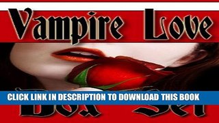 [PDF] Vampire Love Stories Box Set (Four Paranormal Romance Books In One) Popular Online