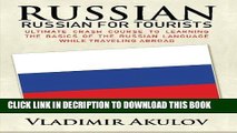 [PDF] Russian: Russian for Tourists: Crash Course to Learning the Basics of the Russian Language
