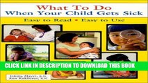 [PDF] What To Do When Your Child Gets Sick (What to Do) Full Colection