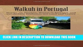 [PDF] Walkuh in Portugal: Es war aufregender den Winter in Portugal im Wohnmobil, der Walkuh, zu