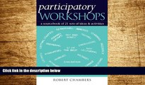 READ FREE FULL  Participatory Workshops: A Sourcebook of 21 Sets of Ideas and Activities