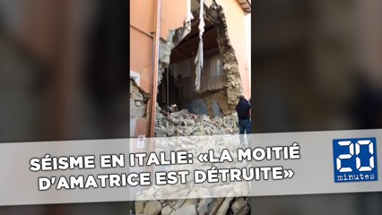 Séisme en Italie: «La moitié d'Amatrice est détruite»