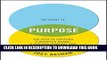 [Download] The Story of Purpose: The Path to Creating a Brighter Brand, a Greater Company, and a