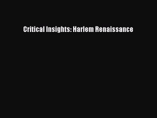 [PDF] Critical Insights: Harlem Renaissance Full Colection