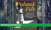 Must Have  Unbank the Fire: Visions for the Education of African American Children  READ Ebook