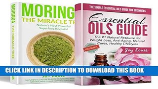 [PDF] Essential Oils Box Set: Essential Oils + Moringa, Detox, Weight Loss, Essential Oils Book,