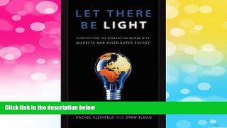 Must Have  Let There Be Light: Electrifying the Developing World with Markets and Distributed