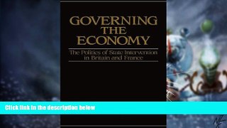 Must Have  Governing the Economy: The Politics of State Intervention in Britain and France