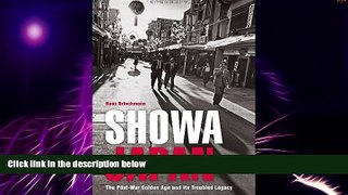 Full [PDF] Downlaod  Showa Japan: The Post-War Golden Age and Its Troubled Legacy  Download PDF