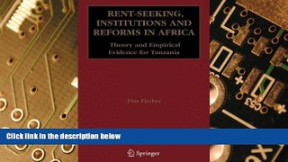 READ FREE FULL  Rent-Seeking, Institutions and Reforms in Africa: Theory and Empirical Evidence