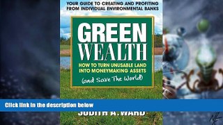 READ FREE FULL  Green Wealth: How to Turn Unusable Land Into Moneymaking Assets  READ Ebook