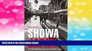 READ FREE FULL  Showa Japan: The Post-War Golden Age and Its Troubled Legacy  READ Ebook Full