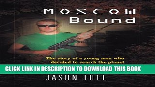 [PDF] Moscow Bound: A young man s journey through the trophy wife capitals of the world Full Online