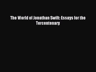 [PDF] The World of Jonathan Swift: Essays for the Tercentenary Full Online