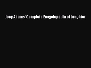 [PDF] Joey Adams' Complete Encyclopedia of Laughter Popular Colection