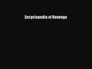[PDF] Encyclopedia of Revenge Full Colection