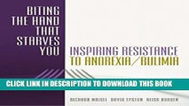 [PDF] Biting the Hand that Starves You: Inspiring Resistance to Anorexia/Bulimia (Norton