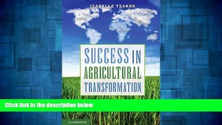 Must Have  Success in Agricultural Transformation: What  It Means and What Makes It Happen