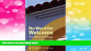 READ FREE FULL  No Word for Welcome: The Mexican Village Faces the Global Economy  READ Ebook