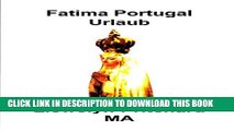 [PDF] Fatima Portugal Urlaub: Eine ganz tolle Erfahrung. Erholen, Entspannen und Erfrischen Sie