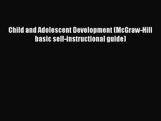 [PDF] Child and Adolescent Development (McGraw-Hill basic self-instructional guide) Popular