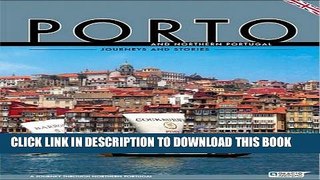 [PDF] Porto and Northern Portugal - Journeys and Stories: A Journey Through Northern Portugal Full