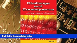 READ FREE FULL  Challenge and Consequence: Forcing Change to eCommerce  READ Ebook Full Ebook Free