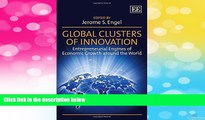 Must Have  Global Clusters of Innovation: Entrepreneurial Engines of Economic Growth Around the
