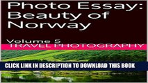 [PDF] Photo Essay:  Beauty of Norway: Volume 5 (Photo Essays) Popular Colection