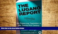 Must Have  The Lugano Report: On Preserving Capitalism in the Twenty-first Century  READ Ebook