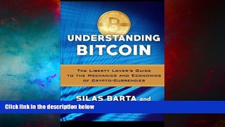 Must Have  Understanding Bitcoin: The Liberty Lover s Guide to the Mechanics   Economics of