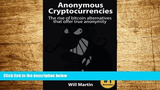 Must Have  Anonymous Cryptocurrencies: The rise of bitcoin alternatives that offer true
