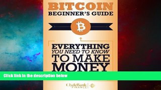 READ FREE FULL  Bitcoin Beginner s Guide: Everything You Need To Know To Make Money With