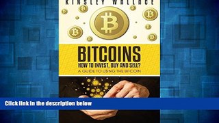 READ FREE FULL  Bitcoins: How to Invest, Buy and Sell: A Guide to Using the Bitcoin  Download PDF