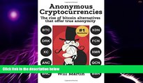 Full [PDF] Downlaod  Black Market Cryptocurrencies: The rise of Bitcoin alternatives that offer