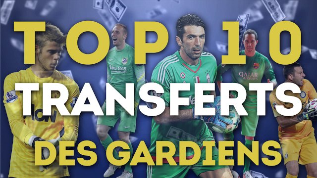 Le Top 10 des gardiens les plus chers de l’histoire