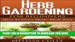 [PDF] Herb Gardening For Beginners, Planting An Herb Garden Made Easy: How To Grow Herbs And Dry