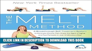 [PDF] The MELT Method: A Breakthrough Self-Treatment System to Eliminate Chronic Pain, Erase the