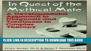 [PDF] IN QUEST OF THE MYTHICAL MATE: A Developmental Approach To Diagnosis And Treatment In