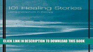 [PDF] 101 Healing Stories: Using Metaphors in Therapy Popular Online