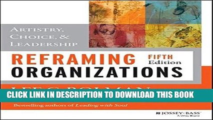 New Book Reframing Organizations: Artistry, Choice, and Leadership