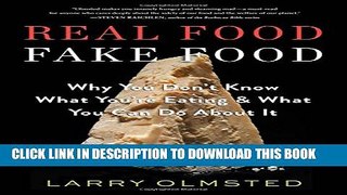 New Book Real Food/Fake Food: Why You Don t Know What You re Eating and What You Can Do about It
