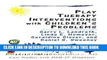 [PDF] Play Therapy Interventions with Children s Problems: Case Studies with DSM-IV Diagnoses Full