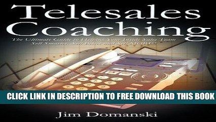 New Book Telesales Coaching: The Ultimate Guide to Helping Your Inside Sales Team Sell Smarter,