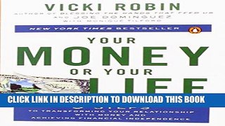 [Download] Your Money or Your Life: 9 Steps to Transforming Your Relationship with Money and