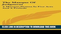 Collection Book The Masque Of Judgment: A Masque-Drama In Five Acts And A Prelude