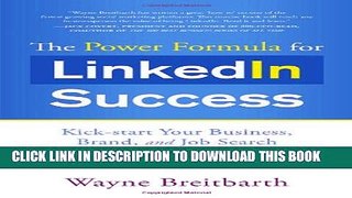 [PDF] The Power Formula for Linkedin Success: Kick-start Your Business, Brand, and Job Search