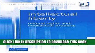 Collection Book Intellectual Liberty: Natural Rights and Intellectual Property (Law, Ethics and